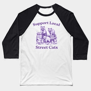 Support Your Local Street Cats, Retro, Vintage Raccoon, Nostalgia Baseball T-Shirt